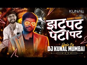 Zat Pat Pata Pat - ( Kunal Style ) | Danny Pandit Dj kunal Mumbai
