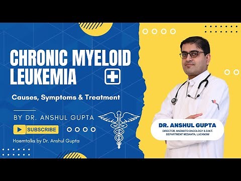 Chronic Myeloid Leukemia (CML) Explained | Causes, Symptoms & Treatment | Dr. Anshul Gupta - Medanta