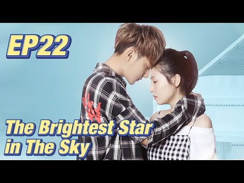 [Idol,Romance] The Brightest Star in The Sky EP22 | Starring: Z.Tao, Janice Wu | ENG SUB
