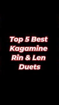 Top 5 Best Kagamine Rin & Len Duets #jpop #vocaloid