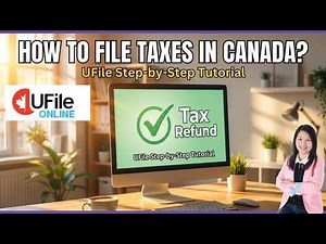 How to file taxes in 2026 (tax year 2025) in Canada? UFile step-by-step tutorial!