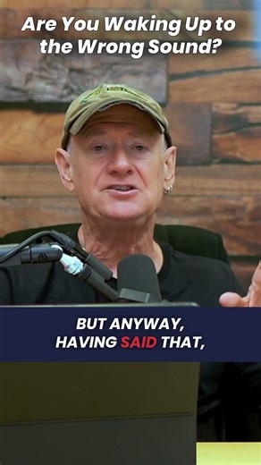 Are You Waking Up to the Wrong Sound?