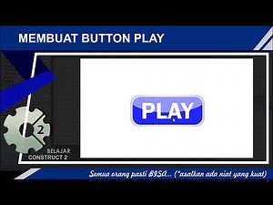 Membuat Fungsi Tombol Play || Belajar Construct 2 - Diskusi 6#