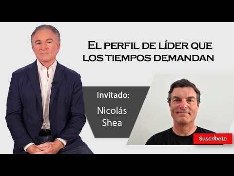 403. Dionisio y Nicolás Shea: El perfil de líder que los tiempos demandan. Razón de Estado