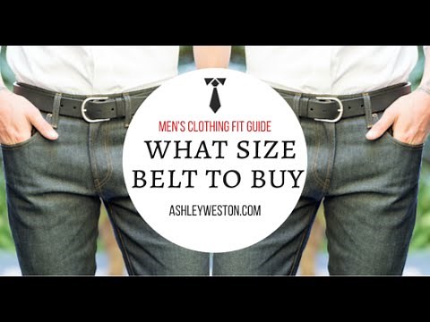 What Size Belt To Buy - Men's Clothing Fit Guide