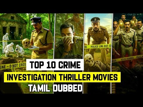 Top 10 Best Crime Investigation Thriller Movies Tamil Dubbed | Murder Mystery Thriller Movies Tamil