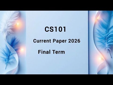 CS101 Current Paper Fall 🍁 2026 | VU Final Term