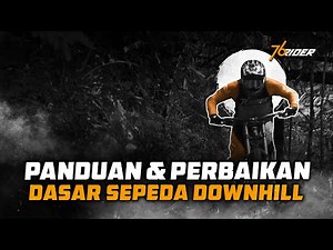 Panduan & Perbaikan Dasar Sepeda Downhill