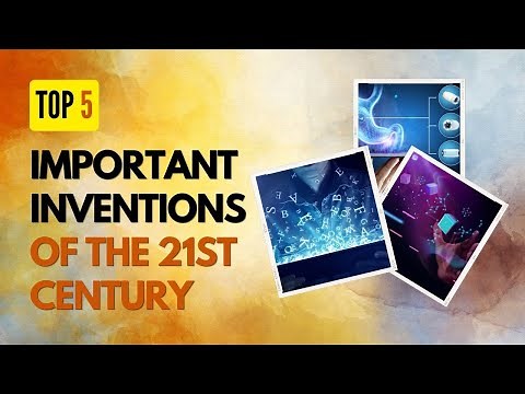 Top 5 Inventions of the 21st Century