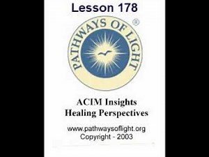 ACIM Insights - Lesson 178 - Pathways of Light