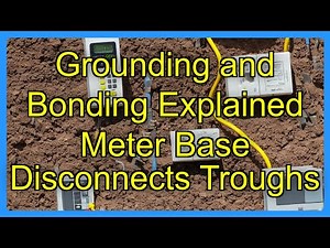 Grounding and Bonding Explained Meter Base Disconnects Troughs