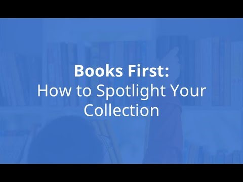 Books First: How to Spotlight Your Collection
