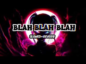 Blah Blah Blah Phonk Song | Phonk Song | Slowed+Reverb