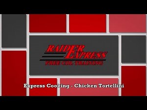 Express Cooking - Truck Driver Meals - Chicken Tortellini
