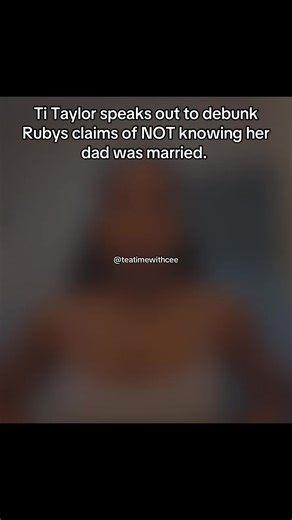 Ti Taylor Addresses Ruby's Allegations About Family
