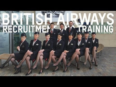 BRITISH AIRWAYS CABIN CREW RECRUITMENT AND TRAINING PROCESS