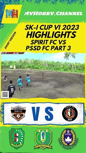 Highlights - SPIRIT FC VS PSSD FC PART 3 #tournament #ski6rjcup2023 #football