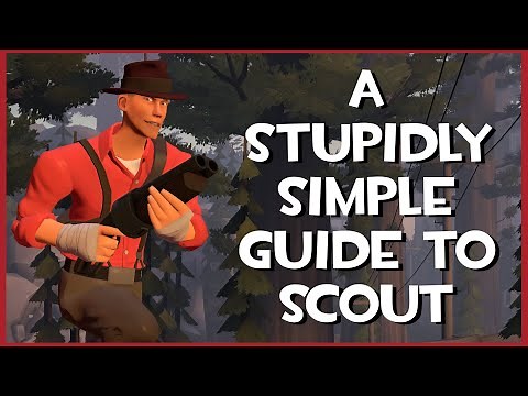 [TF2] A Stupidly Simple Guide To Scout (2025 Edition)