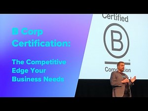 B Corp Certification: The Competitive Edge Your Business Needs