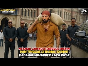 NYAMAR JADI KULI PANGGUL MISKIN DAN TINGGAL DI RUMAH KUMUH PADAHAL MILIARDER||ALUR CERITA FILM INDIA