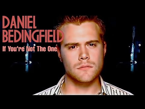 [4K] Daniel Bedingfield - If You're Not The One (Music Video)