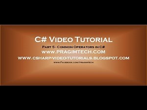 Part 5 - C# Tutorial - Common Operators