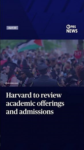 Harvard to review academic offerings and admissions