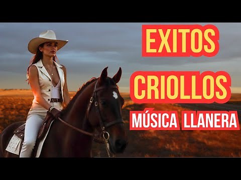 Música Llanera: Éxitos Criollos 2025 | Grandes Exitos y Canciones Llaneras