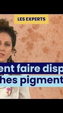 Comment faire disparaître les tâches pigmentaires ?