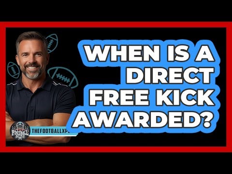 When Is A Direct Free Kick Awarded?