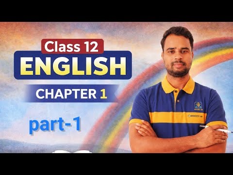 CLASS 12 english chapter 1 PART 1 by MedhaiQ class