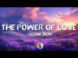 Céline Dion - The Power Of Love (Lyrics)