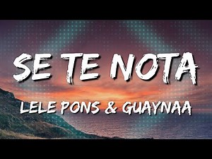 Lele Pons & Guaynaa - Se Te Nota (Letra\Lyrics) [Loop 1 Hour]