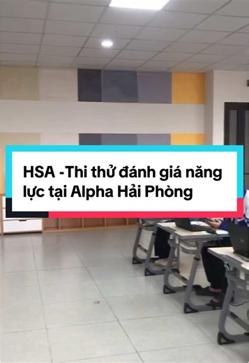 Chào đón các thí sinh đến với kì thi đánh giá năng lực tại Alpha Hải Phòng #alphahaiphong #alphaschool #fypシ #haiphong #hsa #danhgianangluc