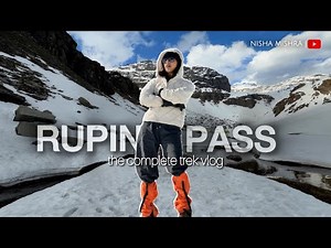 Rupin Pass Trek Vlog | The Complete Journey