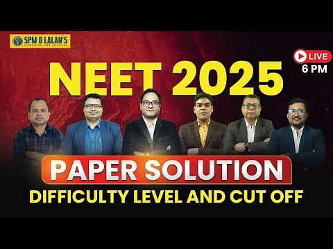 NEET 2025 Question Paper with Solutions | NEET Answer Key & Paper Analysis by SPM & Lalan’s