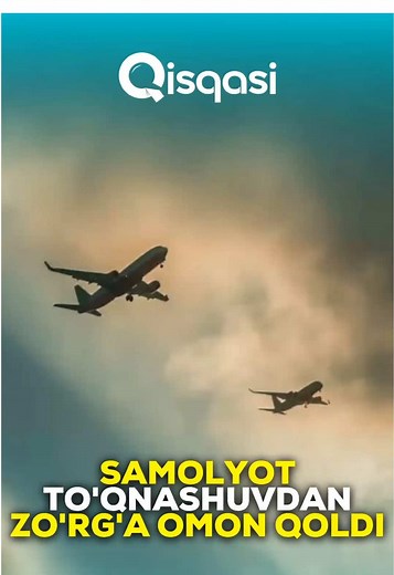 Uzbekistan Airways samolyoti qutqardi: to‘qnashuvdan voz kechdi!