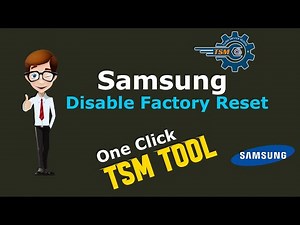 Samsung Disable Factory Reset BY TSM-TOOL