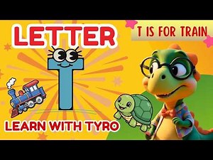 Learn the Letter T with Tyro! | T is for Train & Tiger 🚂🐯 | Fun ABC Song for Kids 🎵