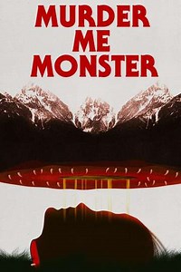 Murder Me, Monster - Movie