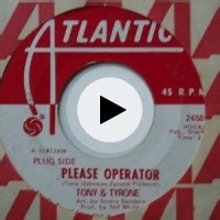 Please Operator (2:49) by Tony & Tyrone