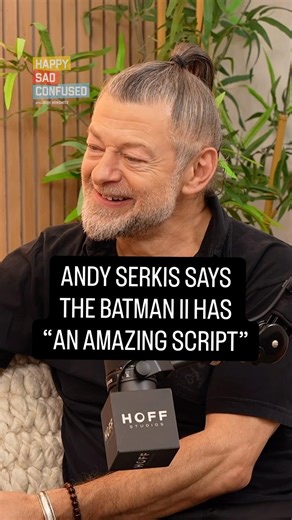 Andy Serkis says THE BATMAN II script lives up to the hype