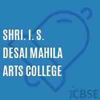 Shri. I. S. Desai Mahila Arts College, Mahesana - Admissions, Fees, Address and Reviews 2026