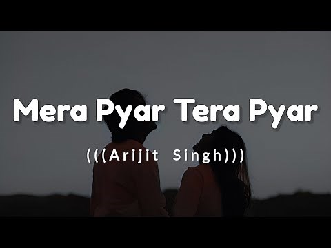 Mera Pyar Tera Pyar (Lyrics) | Arijit Singh | Jalebi | Rashmi Virag | Koi Nahi Sau Saal Jiya Hai