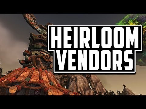 World of Warcraft 7.3.5 Heirloom Vendor Locations