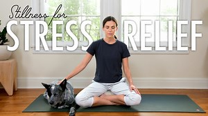 Meditation: Stillness For Stress Relief | Yoga With Adriene