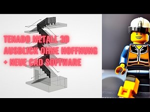 Tenado Metall 3D - Ausblick ohne Hoffnung & neue cad Software?