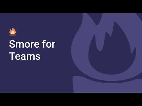 Smore For Teams | Overview