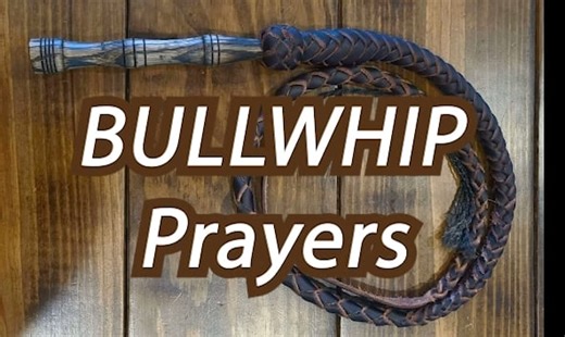 BullWhip Prayers