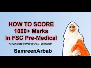 How to score 1000+ marks in FSC Pre Medical ||FSC and MDCAT guide| Samreen Arbab|